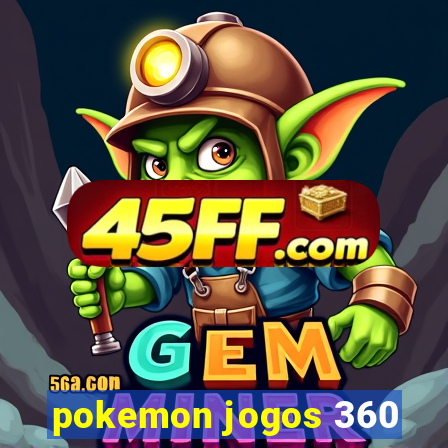 pokemon jogos 360